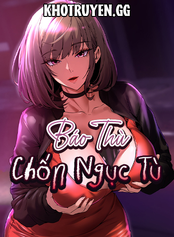 truyen-bao-thu-chon-nguc-tu-1-1