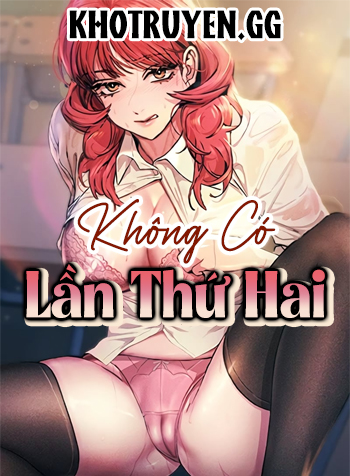 truyen-khong-co-lan-thu-hai-1-1