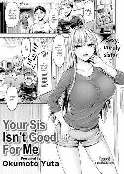 your-sis-isn-t-good-for-me